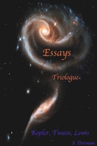 bokomslag Essays: Triologue: Kepler, Twain, Lewis