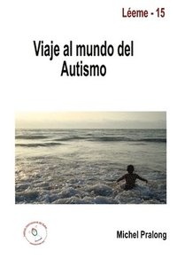 bokomslag Viaje Al Mundo Del Autismo