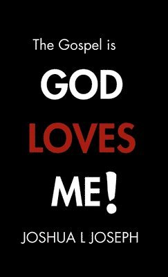 Joshua Joseph - Gospel is GOD LOVES ME!, Häftad