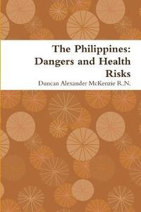 bokomslag The Philippines: Dangers and Health Risks