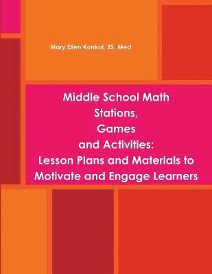 bokomslag Middle School Math Stations, Games and Activities:Lesson Plans and Materials to Motivate and Engage Learners