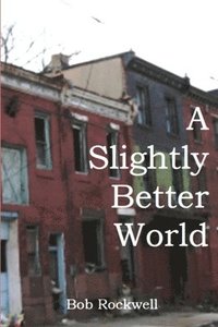 bokomslag A Slightly Better World