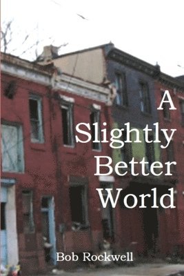 A Slightly Better World 1