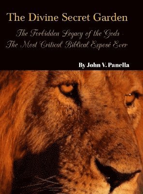 The Divine Secret Garden - Forbidden Legacy of the Gods - The Most Critical Biblical Expos Ever 1