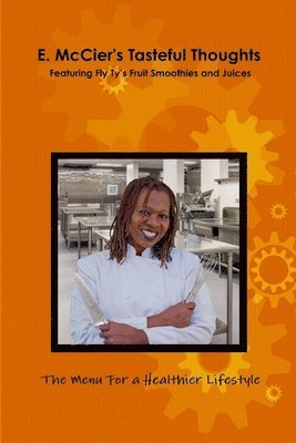 E. McCier's Tasteful Thoughts - Featuring Fly Ty's Fruit Smoothies and Juices