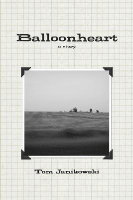 Tom Janikowski - Balloonheart, Häftad