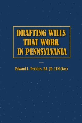 Edward Perkins - Drafting Wills That Work in Pennsylvania, Häftad