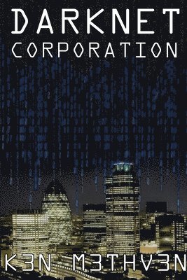 K3N M3THV3N, K3n M3thv3n, Kn M3thv3n - Darknet Corporation, Häftad