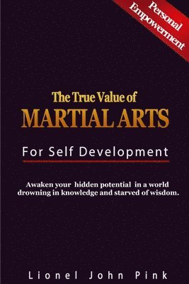 bokomslag The True Value of Martial Arts for Self Development