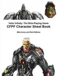 bokomslag Valor Infinity: the Role-Playing Game Cfpf Character Sheet Book