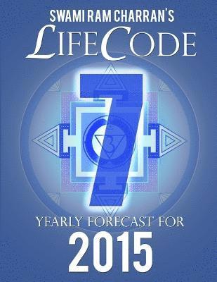 Lifecode #7 Yearly Forecast for 2015 - Shiva 1