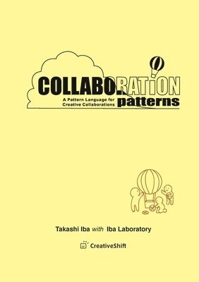 Collaboration Patterns: A Pattern Language for Creative Collaborations 1