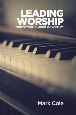 Mark Cole - Leading Worship, Häftad