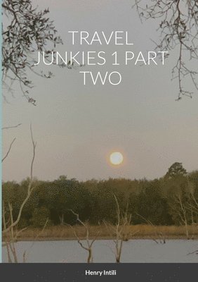 Travel Junkies 1 Part Two 1