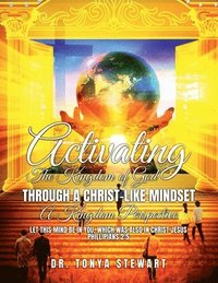 bokomslag Activating the Kingdom of God Through a Christ-Like Mindset