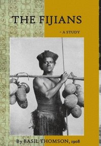 bokomslag The Fijians - a Study by Basil Thomson