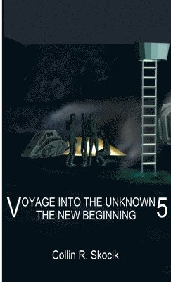 bokomslag Voyage into the Unknown 5: the New Beginning