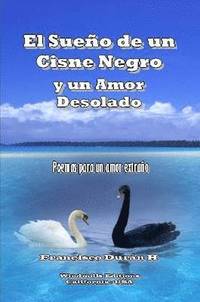 bokomslag El Sueno De Un Cisne Negro y Un Amor Desolado