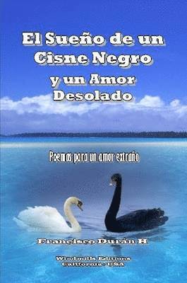 El Sueno De Un Cisne Negro y Un Amor Desolado 1