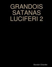 bokomslag Grandois Satanas Luciferi 2