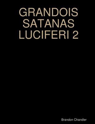 bokomslag Grandois Satanas Luciferi 2