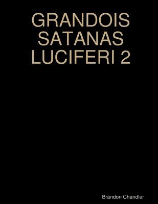 Grandois Satanas Luciferi 2