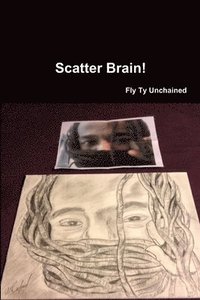 bokomslag Scatter Brain! - By Fly Ty Unchained