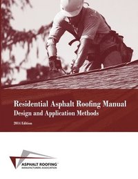 bokomslag Residential Asphalt Roofing Manual Design and Application Methods
