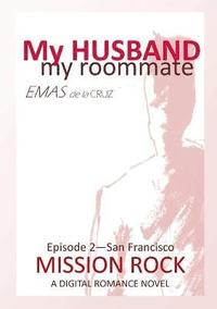 bokomslag My Husband, My Roommate EPISODE 2 MISSION ROCK SF