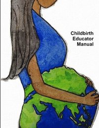 bokomslag Childbirth Educator Manual