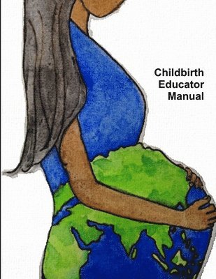 bokomslag Childbirth Educator Manual