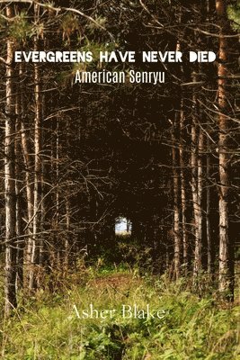 Asher Blake - Evergreens Have Never Died, Häftad