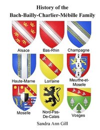 bokomslag History of Bach-Bailly-Charlier-Mebille Family