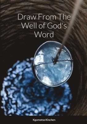 Draw From The Well of God's Word 1