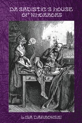 Lisa Dabrowski - Dr Sadistic's House of Whorrors, Häftad
