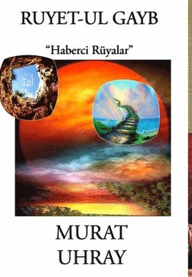 bokomslag Ruyet-Ul Gayb: "Haberci Ruyalar"