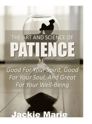 The Art and Science of Patience 1