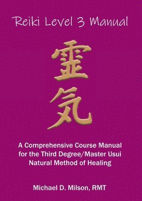 Michael D Milson, Michael D. Milson - Reiki Level 3 Manual, Häftad