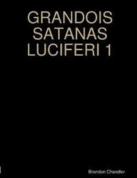 bokomslag Grandois Satanas Luciferi 1