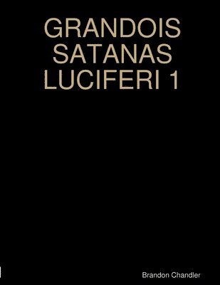 bokomslag Grandois Satanas Luciferi 1