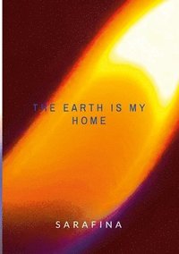 bokomslag Earth Is My Home
