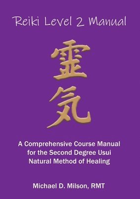 Michael D Milson, Michael D. Milson - Reiki Level 2 Manual, Häftad
