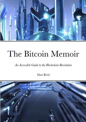 The Bitcoin Memoir 1