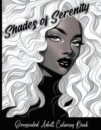 bokomslag Shades of Serenity Grayscale Adult Coloring Book
