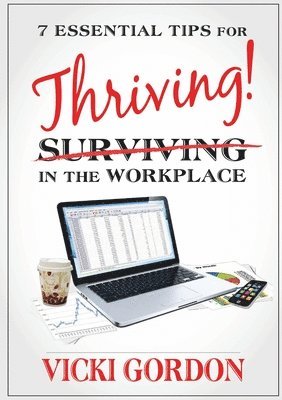 Essential Tips for Surviving Thriving in the Workplace 1