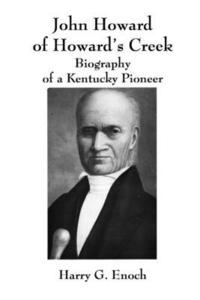 bokomslag John Howard of Howard's Creek: Biography of a Kentucky Pioneer