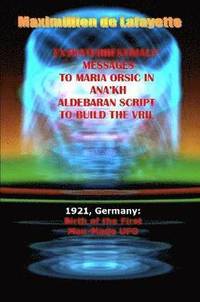 bokomslag Extraterrestrials Messages to Maria Orsic in Ana'kh Aldebaran Script to Build the Vril