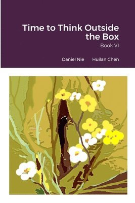 Time to Think Outside the Box Book VI 1