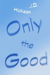 bokomslag Only the Good