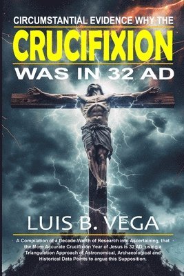 Crucifixion Evidence 32 AD 1